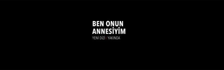 Ben Onun Annesiyim